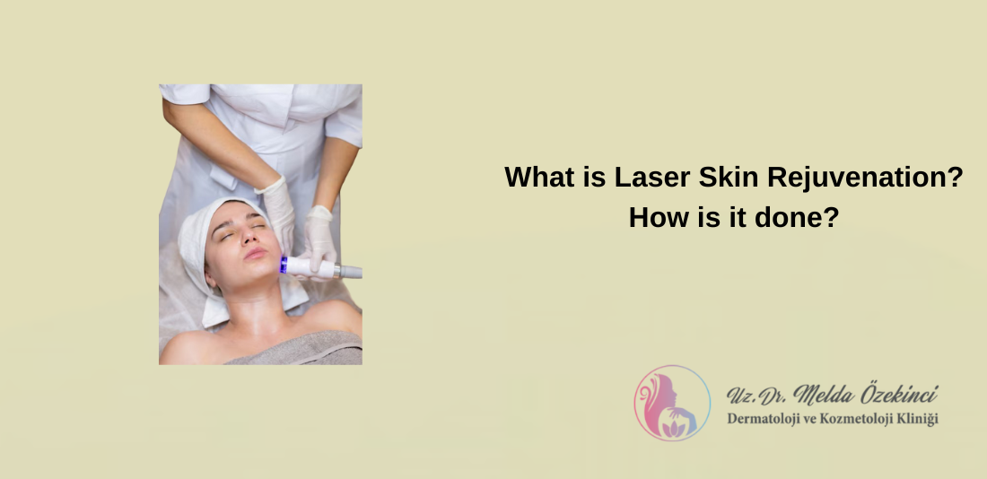 Laser Skin Rejuvenation Laser Skin Rejuvenation
